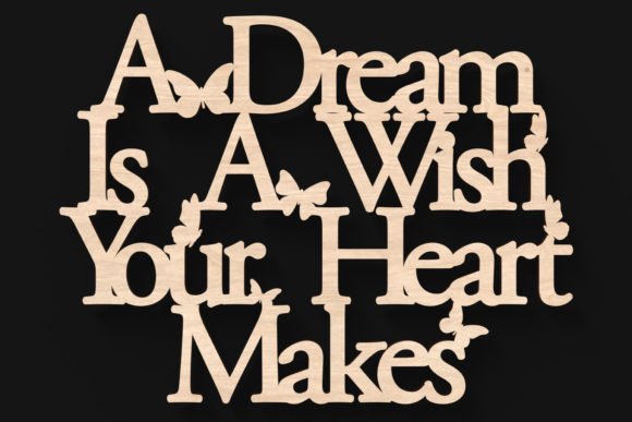 A Dream is a Wish Your Heart Makes Sign: Laser Cutting and Signs for Editorial Design