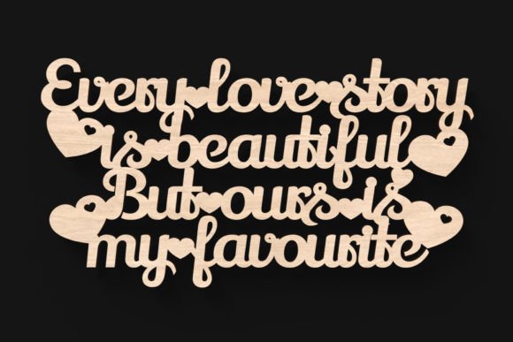 Every Love Story Sign SVG Laser Cut File